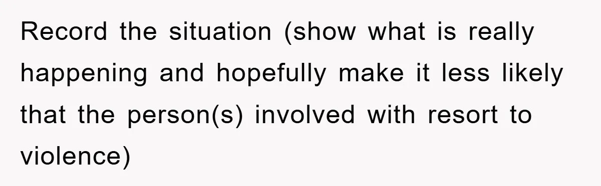 Accused of Being a Perv at the Gym - Man Refuses to Let Woman Search His Phone Record the situation (show what is really happening and hopefully make it less likely that the person(s) involved with resort to violence)