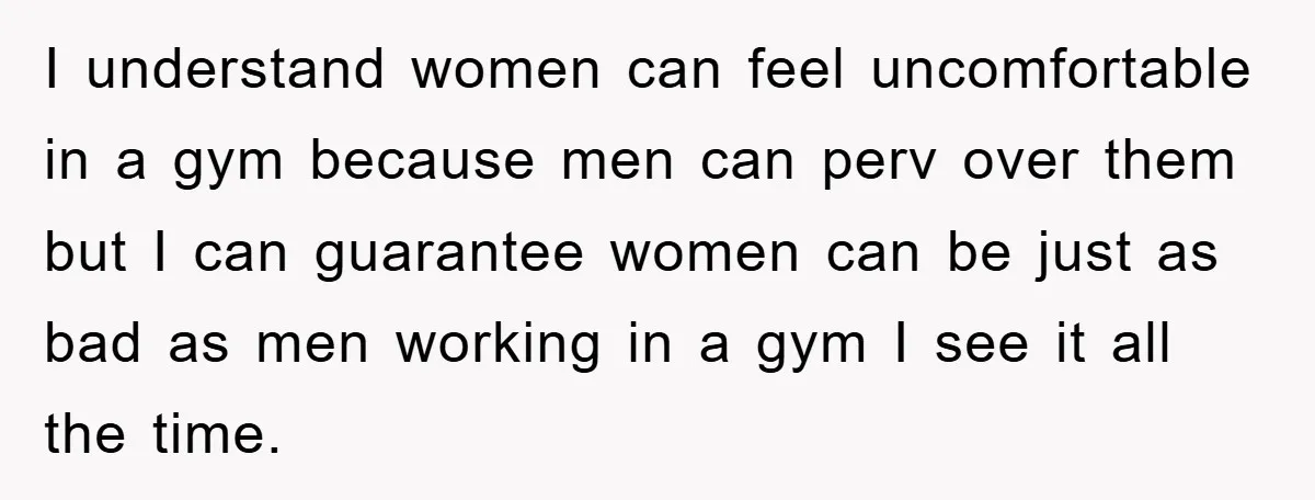 Accused of Being a Perv at the Gym - Man Refuses to Let Woman Search His Phone I understand women can feel uncomfortable in a gym because men can perv over them but I can guarantee women can be just as bad as men working in a...