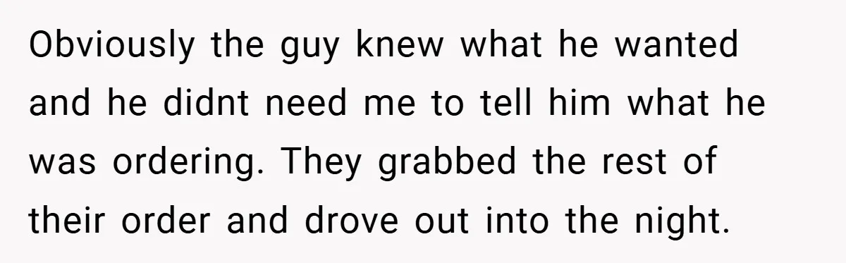 A Biker Wanted to Prove He Was Tough - But One Cup of Coffee Broke His Ego Obviously the guy knew what he wanted and he didnt need me to tell him what he was ordering. They grabbed the rest of their order and drove out into...