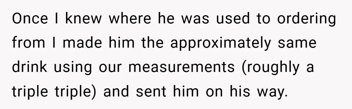 A Biker Wanted to Prove He Was Tough - But One Cup of Coffee Broke His Ego Once I knew where he was used to ordering from I made him the approximately same drink using our measurements (roughly a triple triple) and sent him on his way.