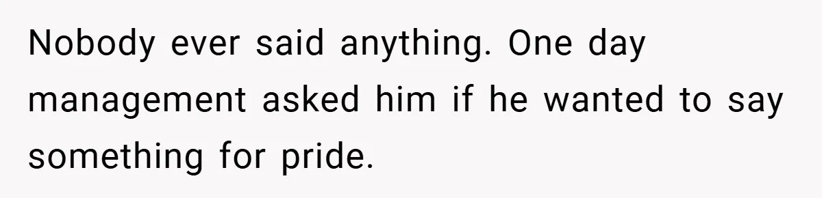 An Old Judge Banned Women from Wearing Pants - She Followed the Rule a Little Too Perfectly Nobody ever said anything. One day management asked him if he wanted to say something for pride.