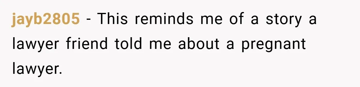 An Old Judge Banned Women from Wearing Pants - She Followed the Rule a Little Too Perfectly jayb2805 − This reminds me of a story a lawyer friend told me about a pregnant lawyer.