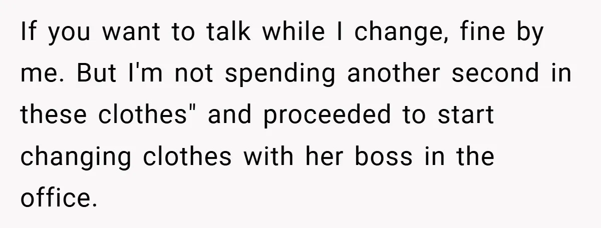 An Old Judge Banned Women from Wearing Pants - She Followed the Rule a Little Too Perfectly If you want to talk while I change, fine by me. But I'm not spending another second in these clothes" and proceeded to start changing clothes with her boss in...