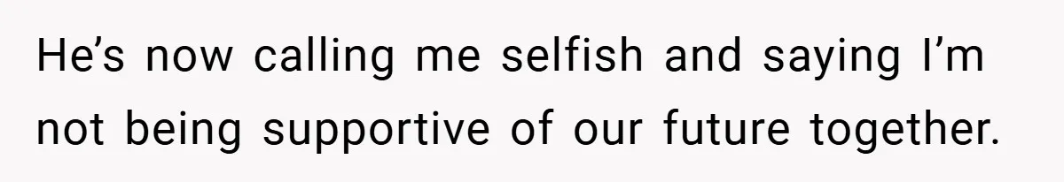 Fiancée Refuses to Cancel Her Bachelorette Party After Fiancé Wipes Out Their $10K Wedding Savings on His Bachelor Party He’s now calling me selfish and saying I’m not being supportive of our future together.