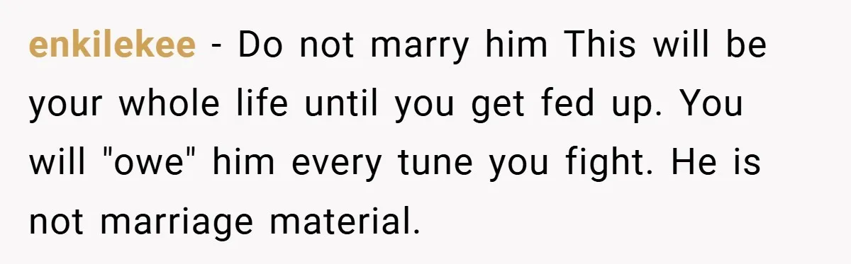 Fiancée Refuses to Cancel Her Bachelorette Party After Fiancé Wipes Out Their $10K Wedding Savings on His Bachelor Party enkilekee − Do not marry him This will be your whole life until you get fed up. You will "owe" him every tune you fight. He is not marriage material.