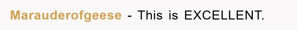 Marauderofgeese − This is EXCELLENT.