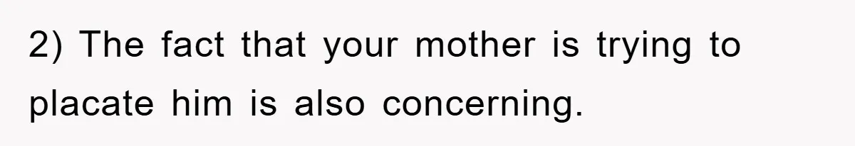 The Shower Sanctuary Standoff: A Teen’s Tense Battle for Privacy 2) The fact that your mother is trying to placate him is also concerning.