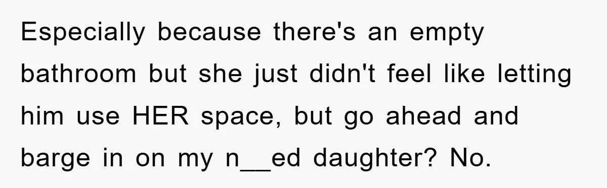 The Shower Sanctuary Standoff: A Teen’s Tense Battle for Privacy Especially because there's an empty bathroom but she just didn't feel like letting him use HER space, but go ahead and barge in on my n__ed daughter? No.