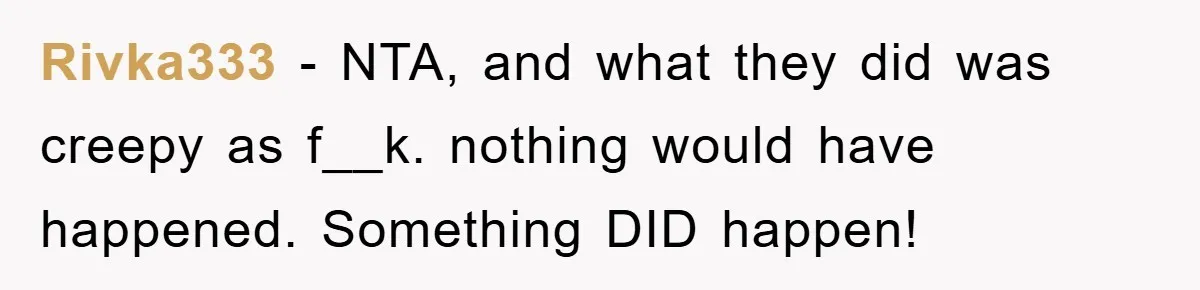 The Shower Sanctuary Standoff: A Teen’s Tense Battle for Privacy Rivka333 − NTA, and what they did was creepy as f__k. nothing would have happened. Something DID happen!