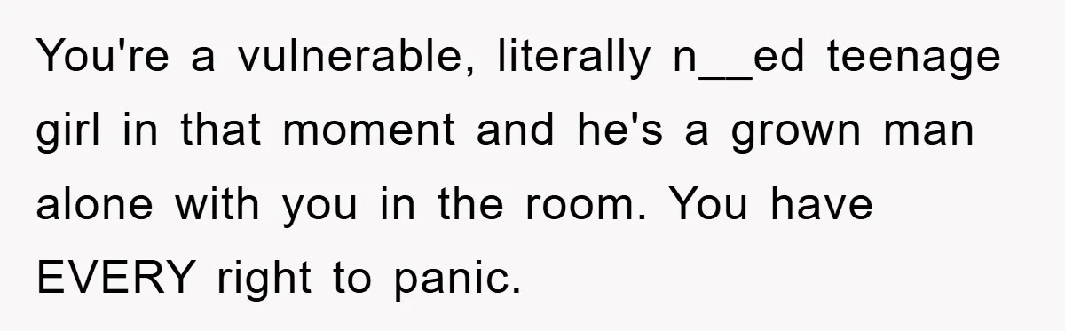 The Shower Sanctuary Standoff: A Teen’s Tense Battle for Privacy You're a vulnerable, literally n__ed teenage girl in that moment and he's a grown man alone with you in the room. You have EVERY right to panic.