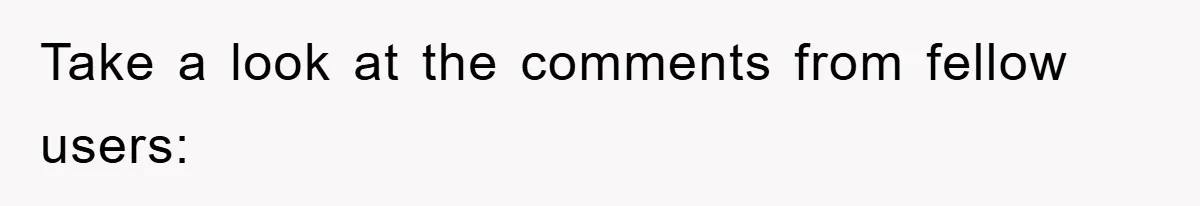 Take a look at the comments from fellow users: