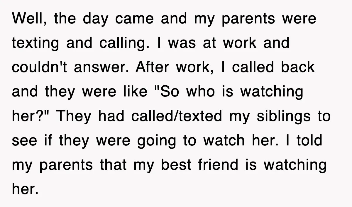 Well, the day came and my parents were texting and calling. I was at work and couldn't answer. After work, I called back and they were like "So who is...