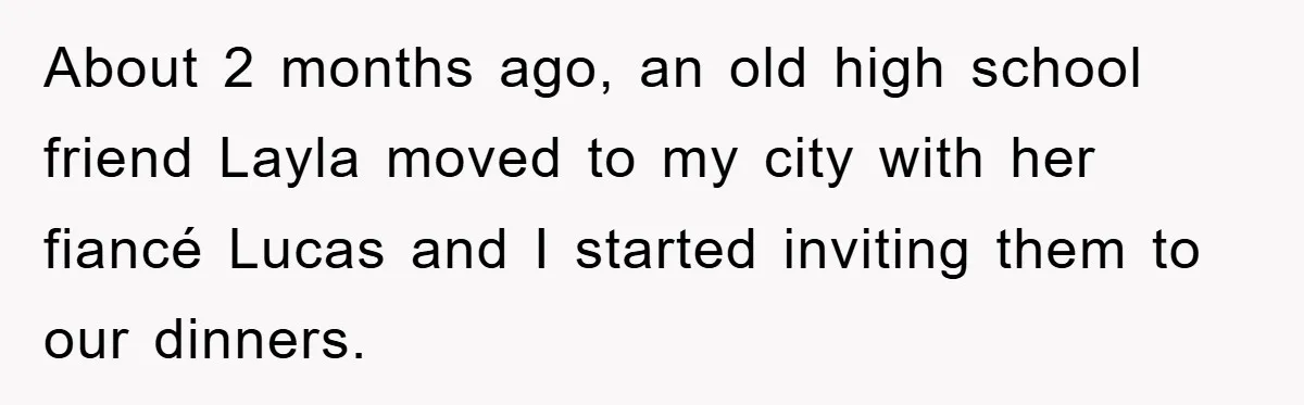When She Banned an Uninvited Guest from Dinner, Her Whole Family Turned Against Her About 2 months ago, an old high school friend Layla moved to my city with her fiancé Lucas and I started inviting them to our dinners.