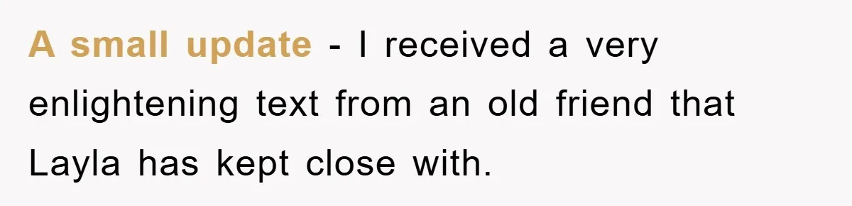 When She Banned an Uninvited Guest from Dinner, Her Whole Family Turned Against Her A small update - I received a very enlightening text from an old friend that Layla has kept close with.