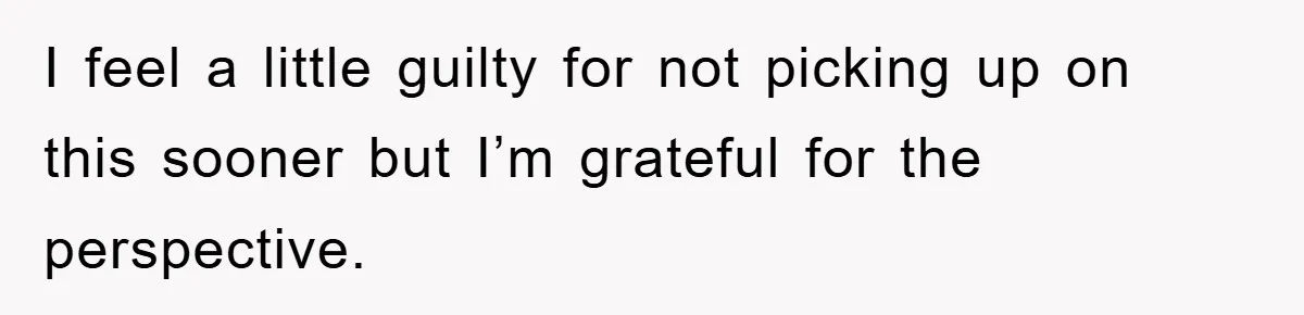 When She Banned an Uninvited Guest from Dinner, Her Whole Family Turned Against Her I feel a little guilty for not picking up on this sooner but I’m grateful for the perspective.