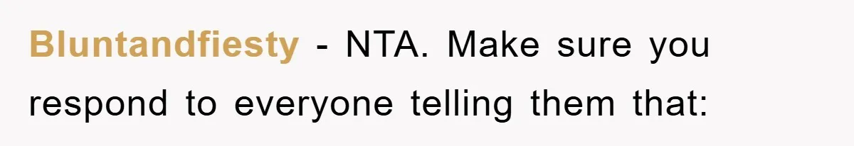 When She Banned an Uninvited Guest from Dinner, Her Whole Family Turned Against Her Bluntandfiesty − NTA. Make sure you respond to everyone telling them that: