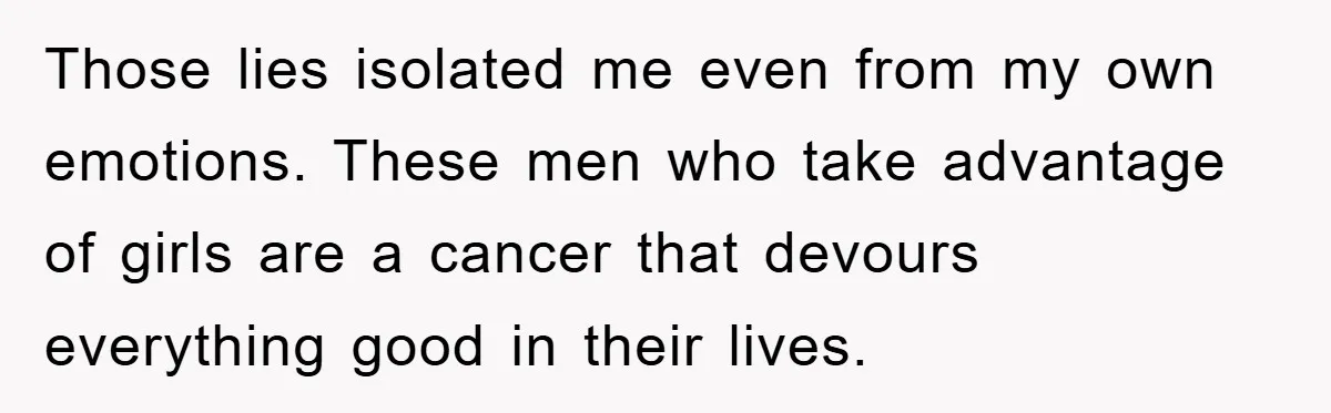 Mom Forces Teen Daughter To Dump Her 20-Year-Old Online Boyfriend, Now He’s Applying For A Visa Anyway Those lies isolated me even from my own emotions. These men who take advantage of girls are a cancer that devours everything good in their lives.