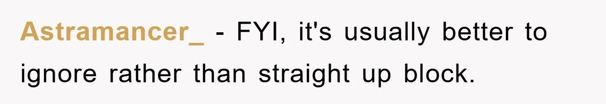 Astramancer_ − FYI, it's usually better to ignore rather than straight up block.
