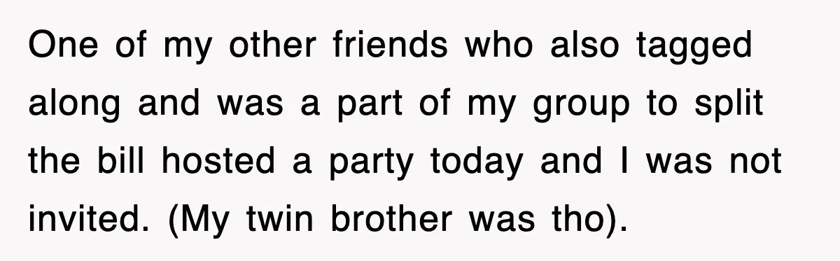 Teen Refuses to Pay $500 Dinner Bill After Friends “Forget” Their Cards, So They Called Her Cheap And Cut Her Off One of my other friends who also tagged along and was a part of my group to split the bill hosted a party today and I was not invited. (My...