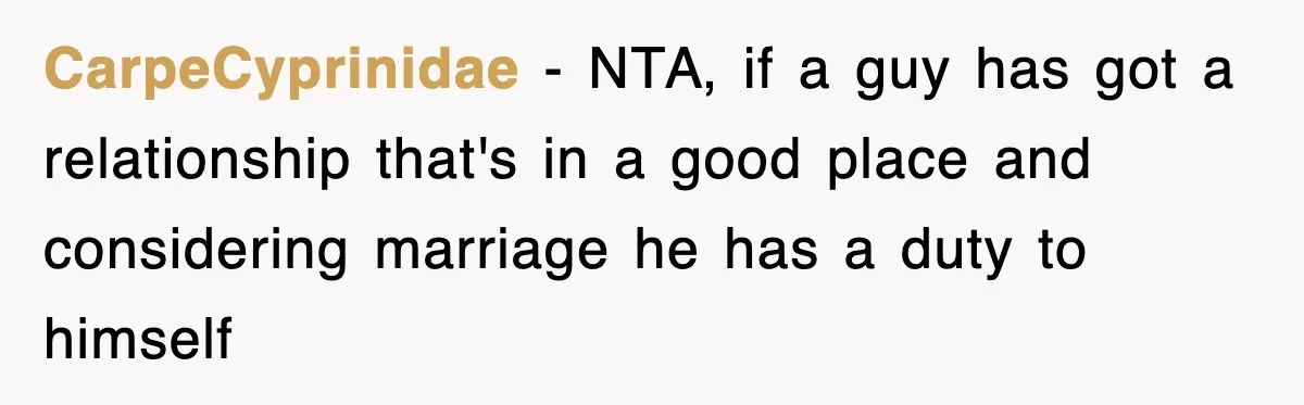 CarpeCyprinidae − NTA, if a guy has got a relationship that's in a good place and considering marriage he has a duty to himself