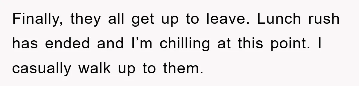 The College Guy Criticized Her Greeting - She Turned His Meal into a Comedy of Revenge Finally, they all get up to leave. Lunch rush has ended and I’m chilling at this point. I casually walk up to them.