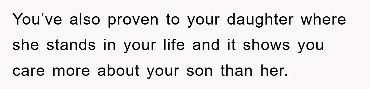A Mother Skipped Her Daughter’s Graduation for Her Son’s - and Tore the Family Apart You’ve also proven to your daughter where she stands in your life and it shows you care more about your son than her.