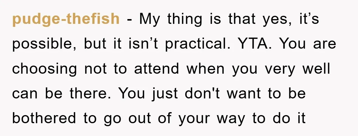 A Mother Skipped Her Daughter’s Graduation for Her Son’s - and Tore the Family Apart pudge-thefish − My thing is that yes, it’s possible, but it isn’t practical. YTA. You are choosing not to attend when you very well can be there. You just don't...