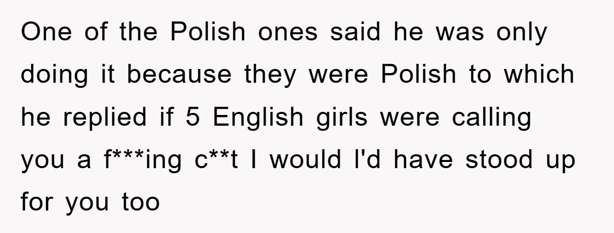 They Told Him to “Speak English” - His Brilliant Comeback in a Native American Language Shut Them Down Instantly One of the Polish ones said he was only doing it because they were Polish to which he replied if 5 English girls were calling you a f***ing c**t I...