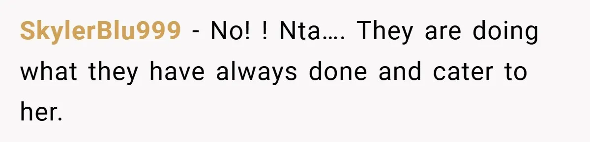 SkylerBlu999 − No! ! Nta…. They are doing what they have always done and cater to her.