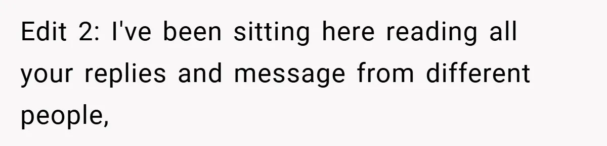 Edit 2: I've been sitting here reading all your replies and message from different people,