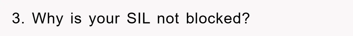 3. Why is your SIL not blocked?