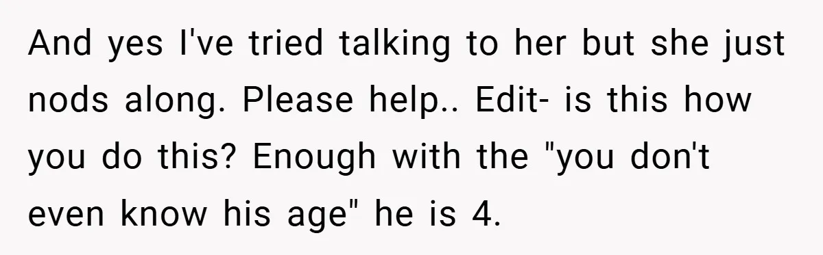 Aunt Considers Calling CPS on Her Sister After Seeing Her 4-Year-Old Nephew Weigh 100 Pounds And yes I've tried talking to her but she just nods along. Please help.. Edit- is this how you do this? Enough with the "you don't even know his age"...