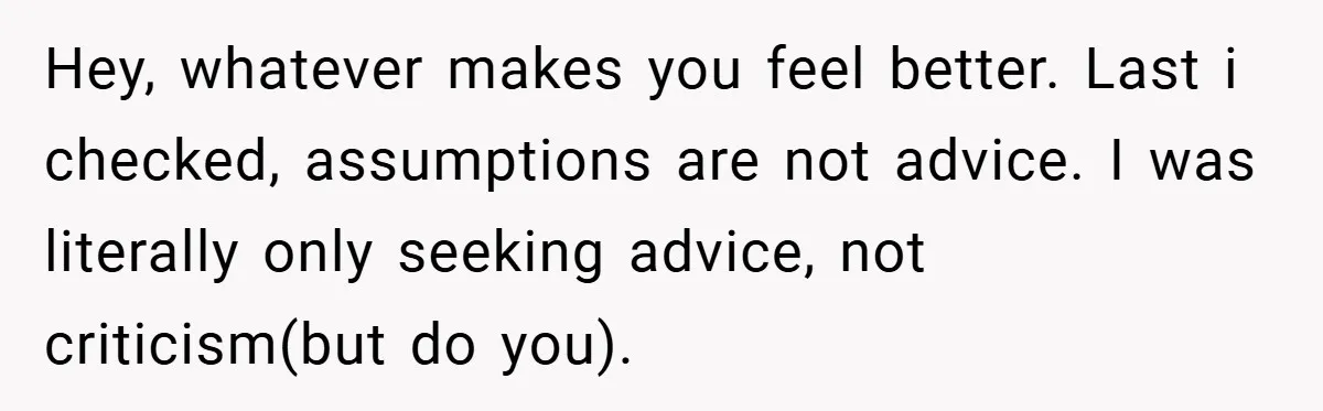 Aunt Considers Calling CPS on Her Sister After Seeing Her 4-Year-Old Nephew Weigh 100 Pounds Hey, whatever makes you feel better. Last i checked, assumptions are not advice. I was literally only seeking advice, not criticism(but do you).