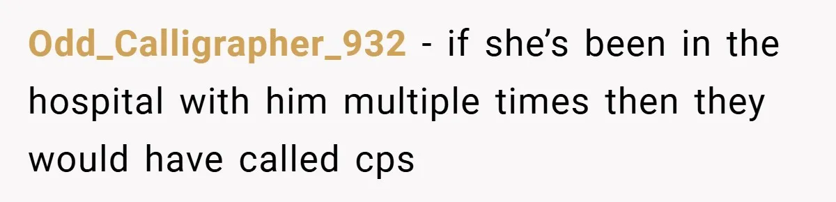 Aunt Considers Calling CPS on Her Sister After Seeing Her 4-Year-Old Nephew Weigh 100 Pounds Odd_Calligrapher_932 − if she’s been in the hospital with him multiple times then they would have called cps