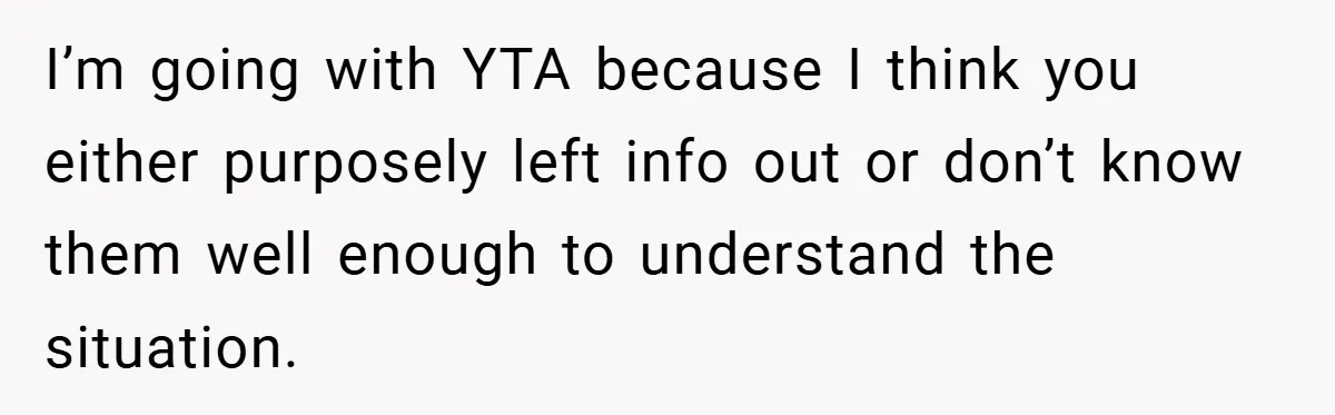 Aunt Considers Calling CPS on Her Sister After Seeing Her 4-Year-Old Nephew Weigh 100 Pounds I’m going with YTA because I think you either purposely left info out or don’t know them well enough to understand the situation.