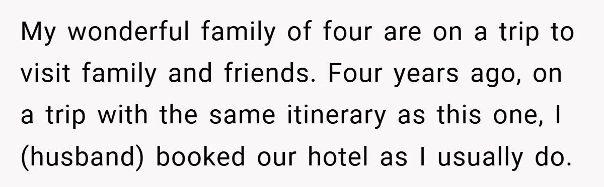 My wonderful family of four are on a trip to visit family and friends. Four years ago, on a trip with the same itinerary as this one, I (husband) booked...