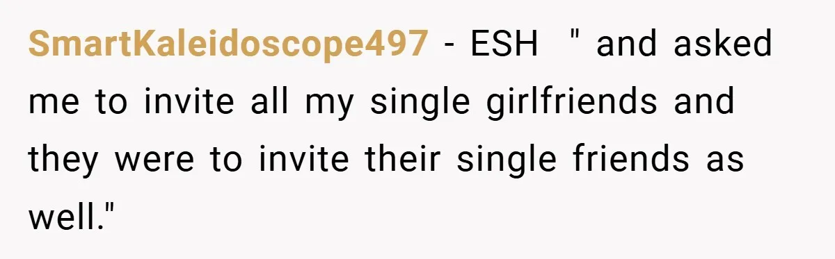 Pregnant Woman Refuses to Cook for Husband’s Party—He Calls Her “Selfish” for Not Helping His Friend Find Love SmartKaleidoscope497 − ESH " and asked me to invite all my single girlfriends and they were to invite their single friends as well."