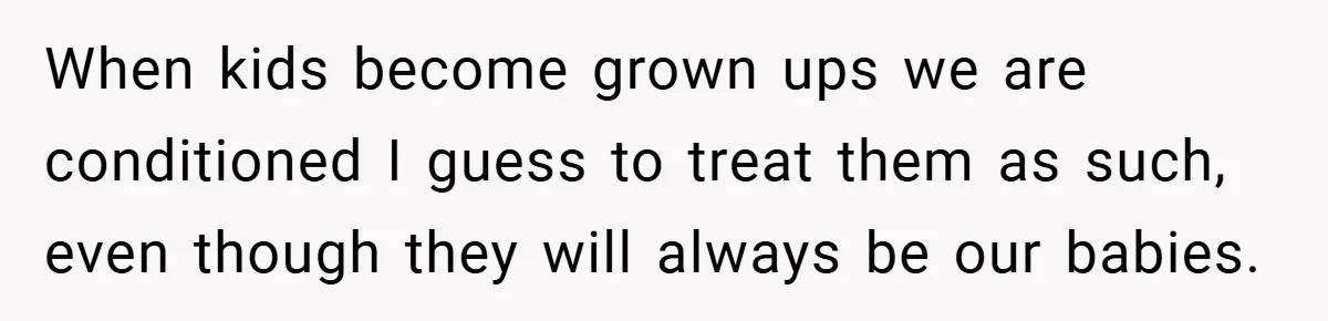 When His 14-Year-Old Asked, “Why Don’t You Hug Me Anymore?” This Dad Froze When kids become grown ups we are conditioned I guess to treat them as such, even though they will always be our babies.