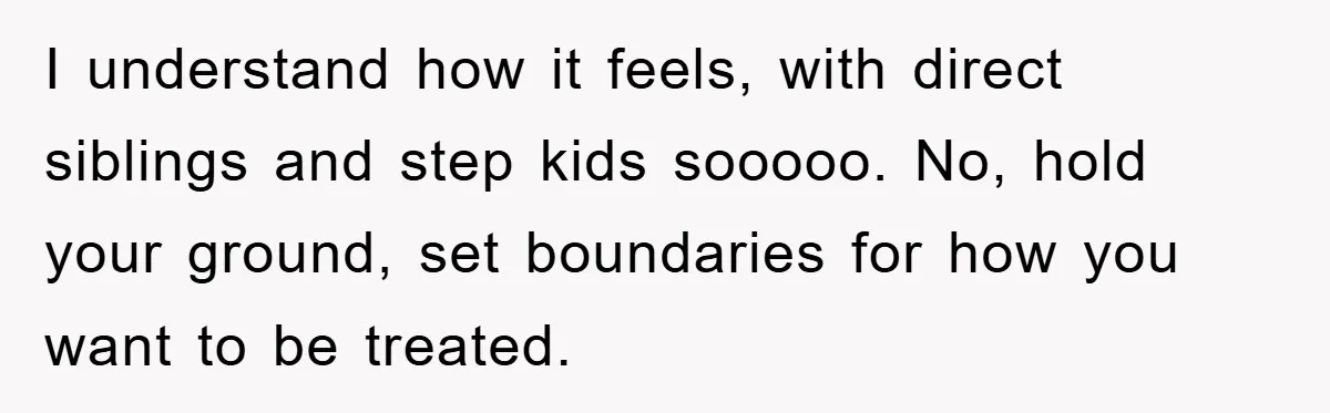 Guy Draws The Line After Realizing His Family’s ‘No Gift’ Rule Doesn’t Apply To His Sister I understand how it feels, with direct siblings and step kids sooooo. No, hold your ground, set boundaries for how you want to be treated.