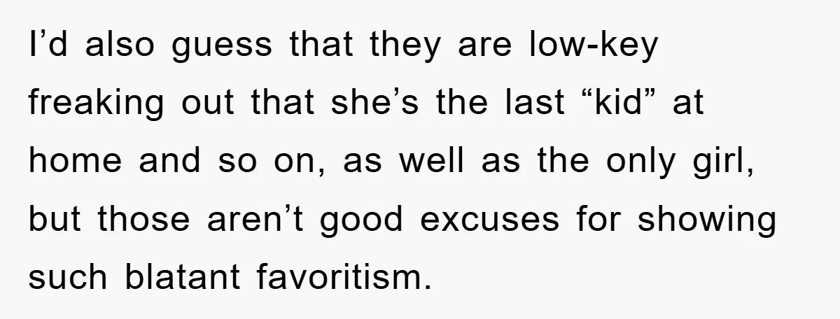 Guy Draws The Line After Realizing His Family’s ‘No Gift’ Rule Doesn’t Apply To His Sister I’d also guess that they are low-key freaking out that she’s the last “kid” at home and so on, as well as the only girl, but those aren’t good excuses...