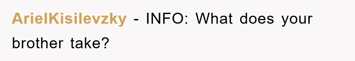 Guy Draws The Line After Realizing His Family’s ‘No Gift’ Rule Doesn’t Apply To His Sister ArielKisilevzky − INFO: What does your brother take?