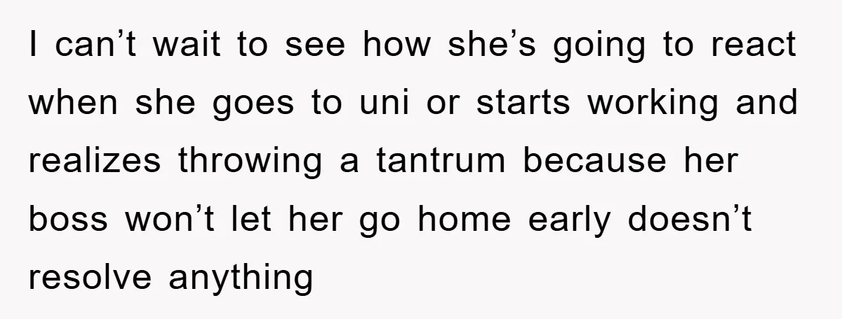 Guy Draws The Line After Realizing His Family’s ‘No Gift’ Rule Doesn’t Apply To His Sister I can’t wait to see how she’s going to react when she goes to uni or starts working and realizes throwing a tantrum because her boss won’t let her go...