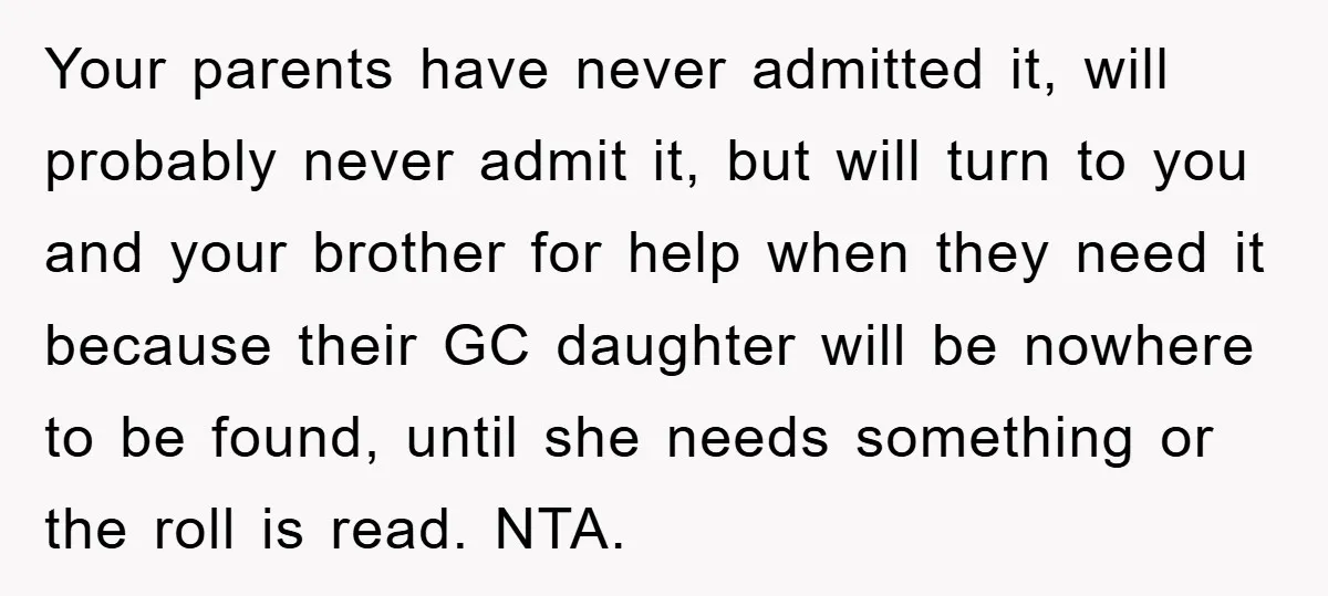 Guy Draws The Line After Realizing His Family’s ‘No Gift’ Rule Doesn’t Apply To His Sister Your parents have never admitted it, will probably never admit it, but will turn to you and your brother for help when they need it because their GC daughter will...