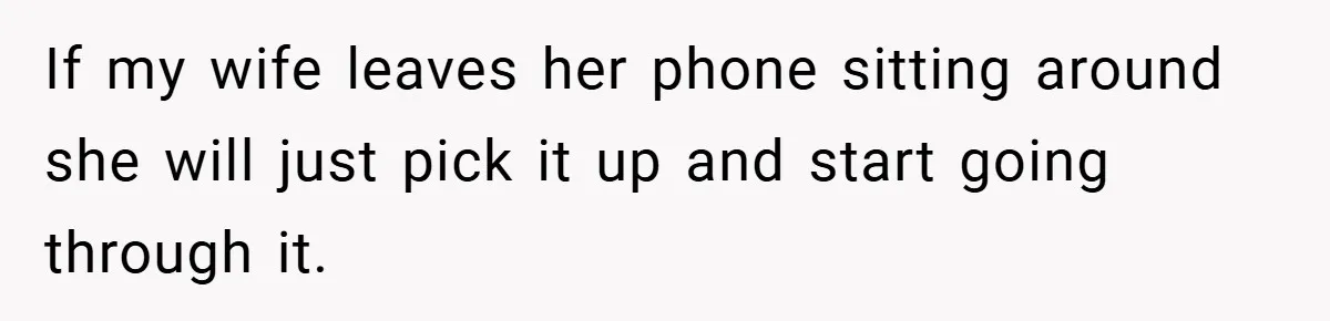 When a Snoop Can’t Resist Her Daughter’s Phone - She Gets the Shock of a Lifetime If my wife leaves her phone sitting around she will just pick it up and start going through it.