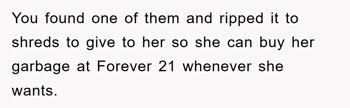Woman’s DIY Gift Turns Into A Fashion Scandal After A Plus-Size Sister Finds The Original Tag You found one of them and ripped it to shreds to give to her so she can buy her garbage at Forever 21 whenever she wants.