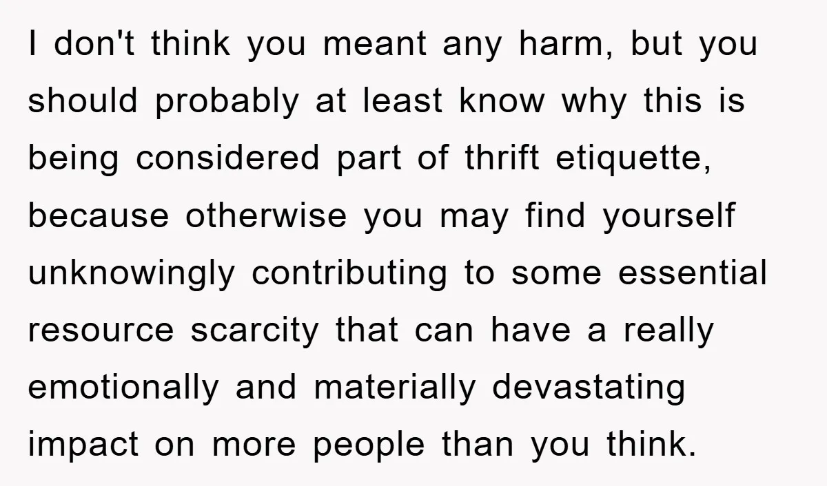 Woman’s DIY Gift Turns Into A Fashion Scandal After A Plus-Size Sister Finds The Original Tag I don't think you meant any harm, but you should probably at least know why this is being considered part of thrift etiquette, because otherwise you may find yourself unknowingly...