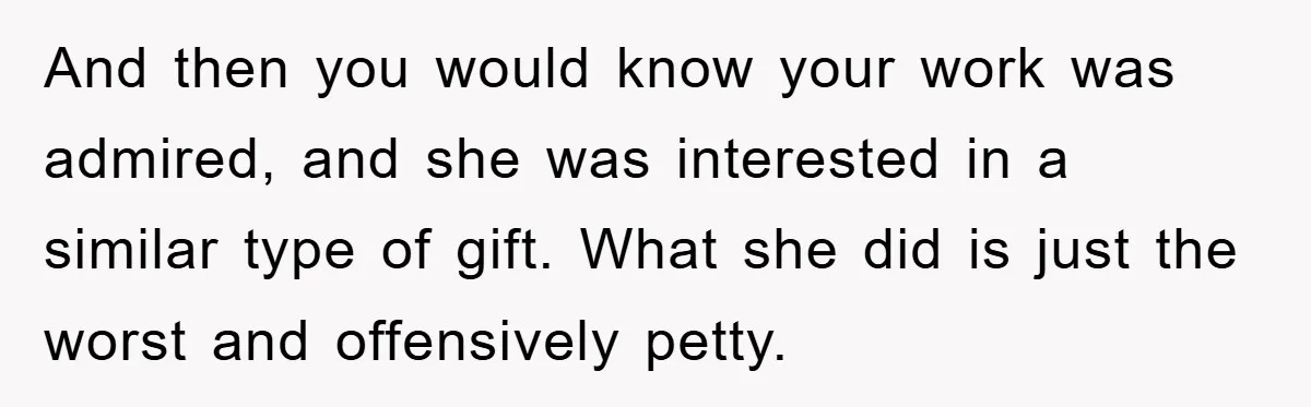 Woman’s DIY Gift Turns Into A Fashion Scandal After A Plus-Size Sister Finds The Original Tag And then you would know your work was admired, and she was interested in a similar type of gift. What she did is just the worst and offensively petty.