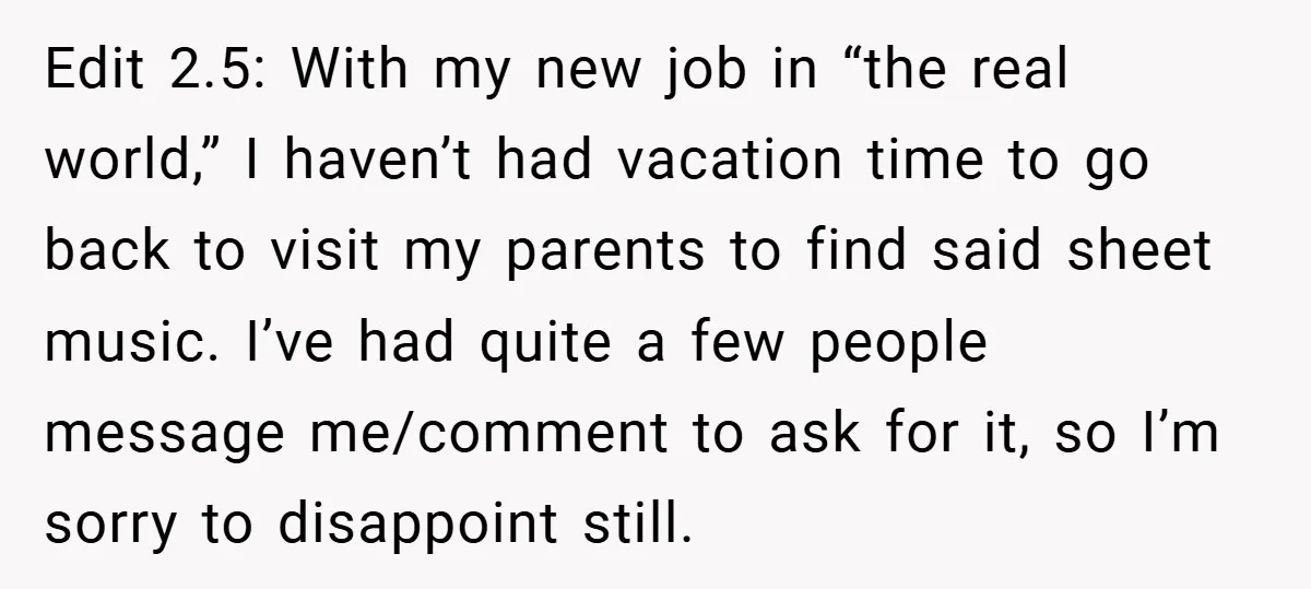 Edit 2.5: With my new job in “the real world,” I haven’t had vacation time to go back to visit my parents to find said sheet music. I’ve had quite...