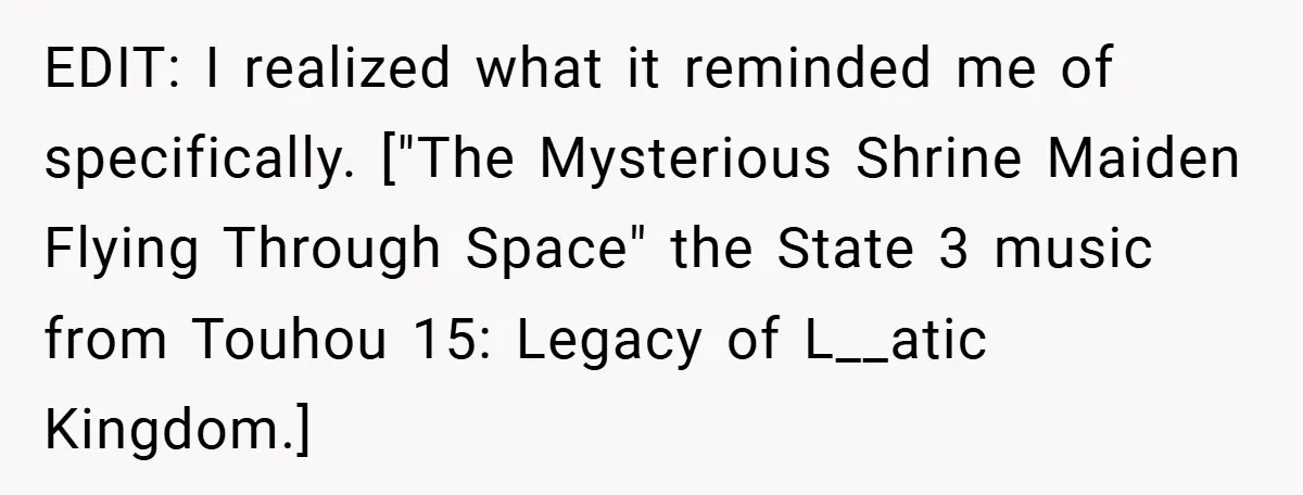 EDIT: I realized what it reminded me of specifically. ["The Mysterious Shrine Maiden Flying Through Space" the State 3 music from Touhou 15: Legacy of L__atic Kingdom.]