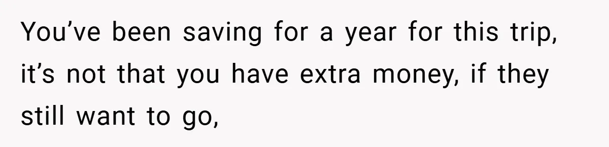 Man Cancels Family Vacation After Brother-in-Law Destroys His Home - Wife Says He’s ‘Punishing the Kids You’ve been saving for a year for this trip, it’s not that you have extra money, if they still want to go,